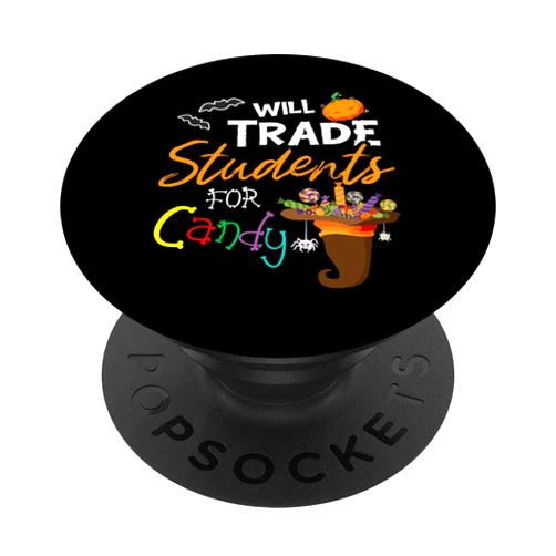 Will Trade Students For Candy Teacher Dressed4Duty Will Trade Students For Candy Halloween Costume Teacher PopSockets Swappable PopGrip