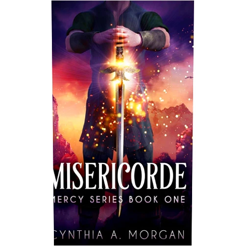 By Cynthia A. Morgan (Author) Misericorde (Mercy Series Book 1)