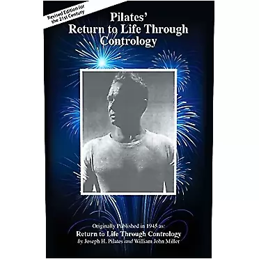 Joseph Pilates, Judd Robbins Pilates' Return to Life Through Contrology: Revised Edition for the 21st Century