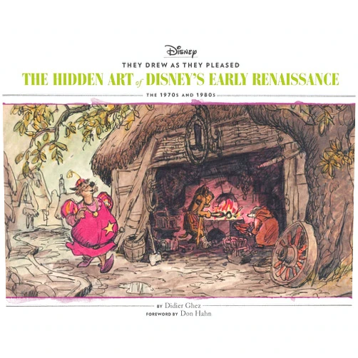 Didier Ghez,Don Hahn They Drew as They Pleased Vol 5: The Hidden Art of Disney’s Early RenaissanceThe 1970s and 1980s (Disney Animation Book, Disney Art and Film History) (Disney x Chronicle Books)
