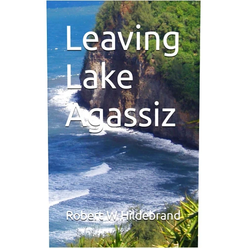 Robert Hildebrand Leaving Lake Agassiz