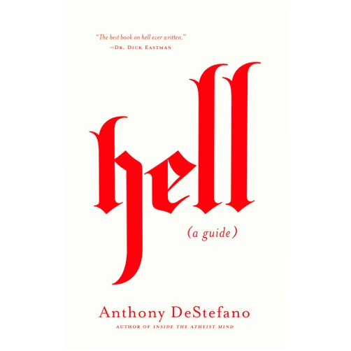 Anthony DeStefano Hell: A Guide
