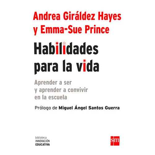 Spanish Edition by Andrea Giráldez Hayes (Author), Emma Sue Prince (Author) Format: Kindle Edition Habilidades para la vida: Aprender a ser y aprender a convivir en la escuela (Biblioteca Innovación Educativa nº 21) (Spanish Edition)
