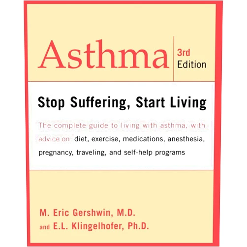 Eric Gershwin,E.l. Klingelhofer,Ph.D. E. L. Klingelhofer,M.D. M. Eric Gershwin Asthma: Stop Suffering, Start Living