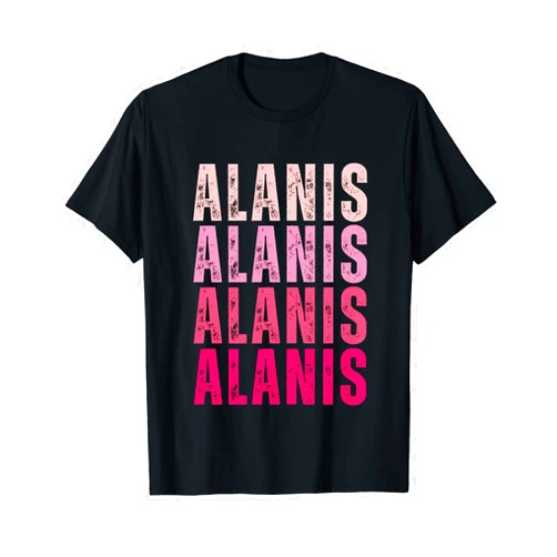 Alanis First Names Apparel Alanis Personalized Name I Love Alanis Vintage T-Shirt