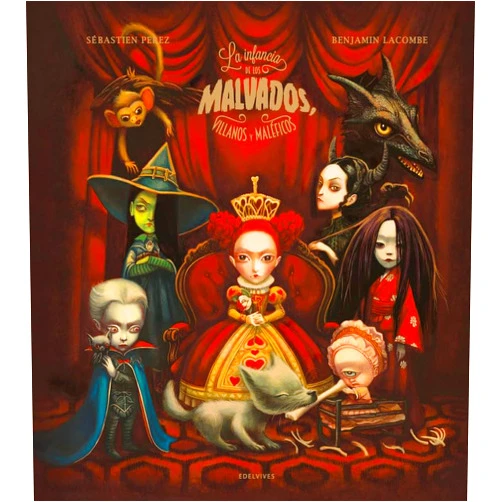 Sébastien Perez,Benjamin Lacombe,Isabel Soto López La infancia de los malvados, villanos y maléficos