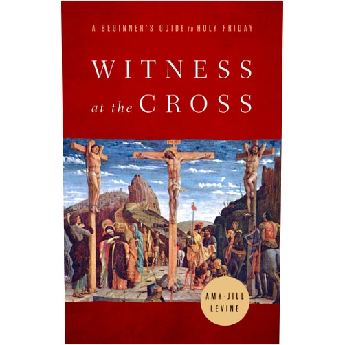 Amy-Jill Levine Witness at the Cross
