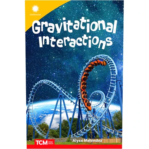 By Alyxx Melendez (Author) Format: Kindle Edition Gravitational Interactions (Smithsonian: Informational Text)