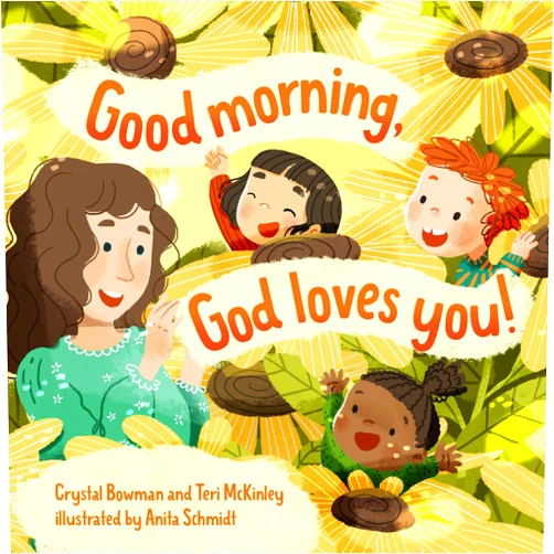 Crystal Bowman,Teri McKinley Good Morning, God Loves You