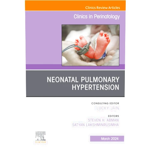 Abman Neonatal Pulmonary Hypertension, An Issue of Clinics in Perinatology (The Clinics: Orthopedics, Volume 51-1)