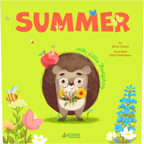 Clever Publishing,Elena Ulyeva,Daria Parkhaeva Summer with Little Hedgehog