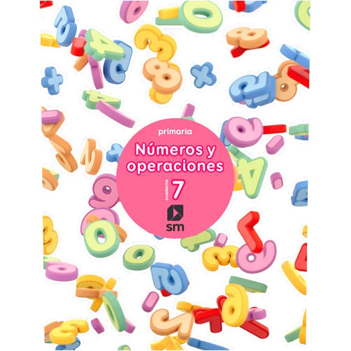 Francisco Javier Bellido Peña,Javier Bernabeu Ruiz,María Nila Pérez Francisco,Francisco Javier Galán Mayolín,José Luis Pérez Bravo,José María Aliaño Tejero,Juan Antonio Rocafort,Berta Sastre Forrellad Cuaderno 7 de números y operaciones. Primaria