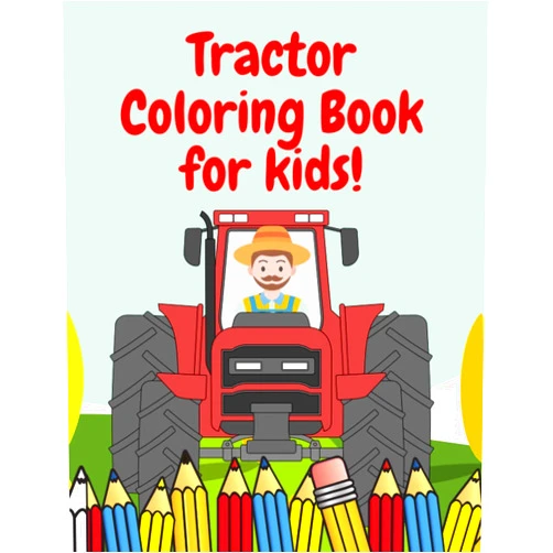 Aralez Art Tractor Coloring Book For Kids!: Colouring Educational Funny Learning Images for Toddlers