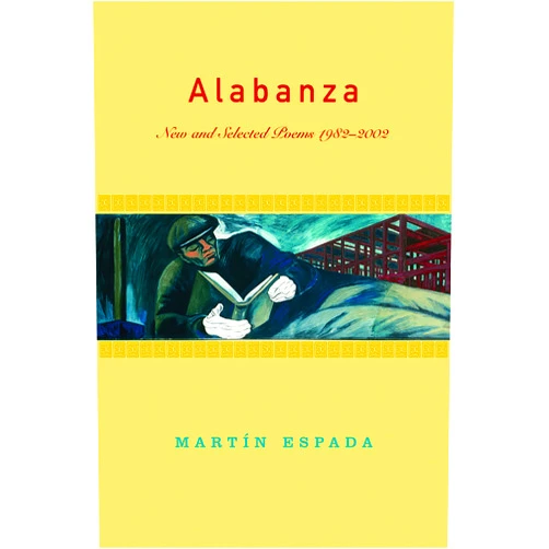 Martín Espada Alabanza: New and Selected Poems 1982-2002