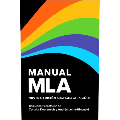 Conxita Domènech,Andrés Lema-Hincapié Manual MLA: Novena edición adaptada al español (Spanish Edition)
