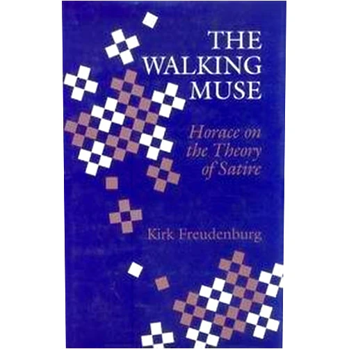Kirk Freudenburg The Walking Muse (Princeton Legacy Library)