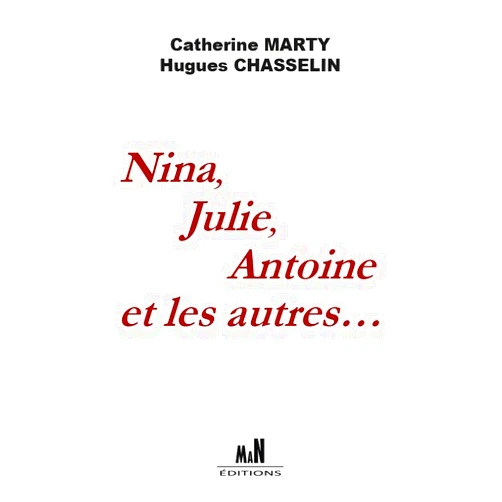 French Edition by CATHERINE MARTY HUG (Author) NINA JULIE, ANTOINE ET LES AUTRES