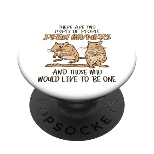 Süße Degu Käfig Futter Spielzeug Zubehör Geschenke Two Types Of People Degu Owners Rat Common Degu PopSockets Adhesive PopGrip
