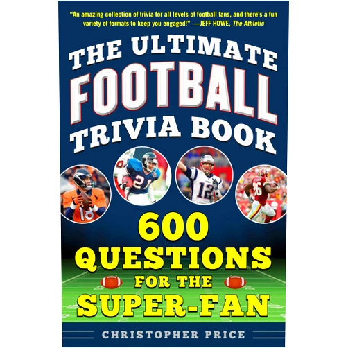 Christopher Price Ultimate Football Trivia Book: 600 Questions for the Super-Fan (Ultimate Sports Trivia Books)