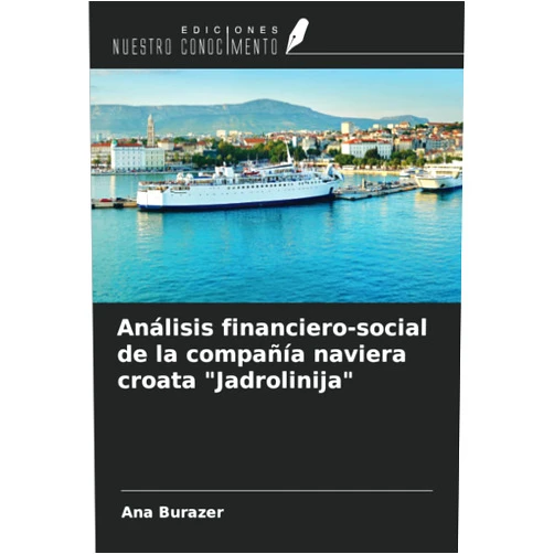 Spanish Edition by Ana Burazer (Author) Análisis financiero-social de la compañía naviera croata 