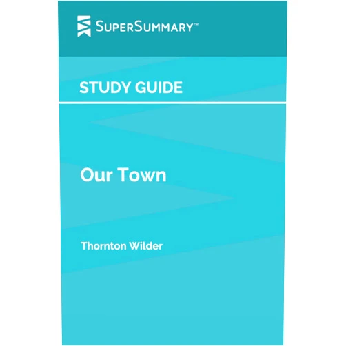 SuperSummary Study Guide: Our Town by Thornton Wilder (SuperSummary)