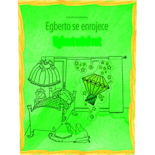 Philipp Winterberg,Andrés Rodas Vélez,Manuel Bernal Márquez Egberto se enrojece/Egbert wird rot: Libro infantil ilustrado español-alemán (Edición bilingüe) (español-alemán (Spanish-German): 💬💬 bilingüe: 🛡️ Tu escudo interior nº 1) (Spanish Edition)