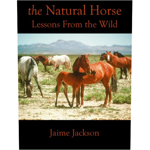 Jaime Jackson The Natural Horse: Lessons From the Wild