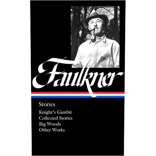 William Faulkner,Theresa M. Towner William Faulkner: Stories (LOA #375): Knight's Gambit / Collected Stories / Big Woods / Other Works (Library of America, 375)