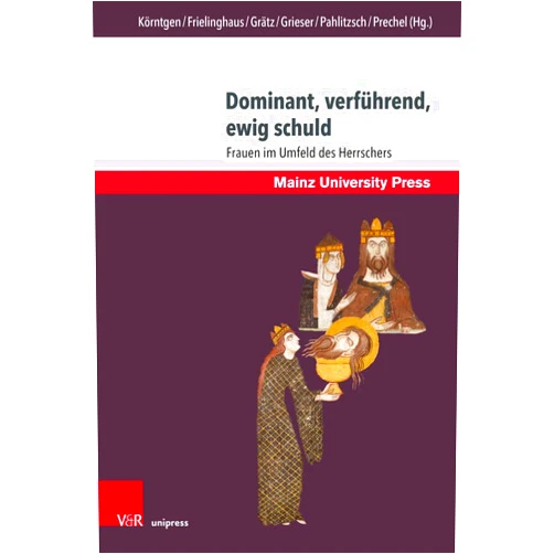 German Edition by Ludger Korntgen (Author), Heide Frielinghaus (Author), Sebastian Gratz (Author), Heike Grieser (Author), Johannes Pahlitzsch (Author) & 1 more Dominant, Verfuhrend, Ewig Schuld: Frauen Im Umfeld Des Herrschers (Kraftprobe Herrschaft, 2) (German Edition)