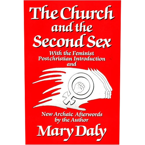 By Mary Daly (Author) The Church and the Second Sex