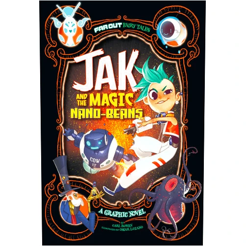 Carl Bowen,Omar Lozano Jak and the Magic Nano-beans: A Graphic Novel (Far Out Fairy Tales)