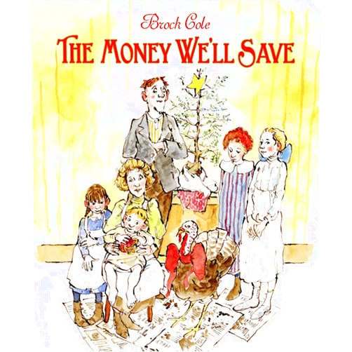 By Brock Cole (Author, Illustrator) The Money We'll Save