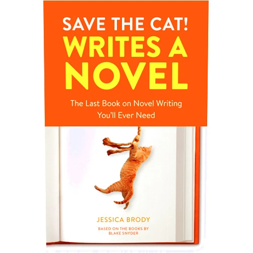 By Jessica Brody (Author) Save the Cat! Writes a Novel: The Last Book On Novel Writing You'll Ever Need