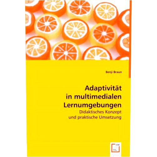 Benji Braun Adaptivität in multimedialen Lernumgebungen: Didaktisches Konzept und praktische Umsetzung (German Edition)