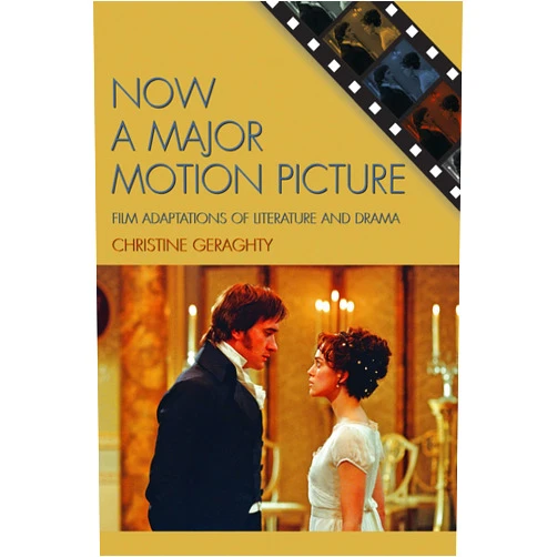 By Christine Geraghty (Author) Format: Kindle Edition Now a Major Motion Picture: Film Adaptations of Literature and Drama (Genre and Beyond: A Film Studies Series)