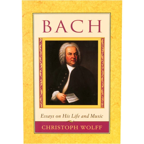 By Christoph Wolff (Author) Bach: Essays on His Life and Music