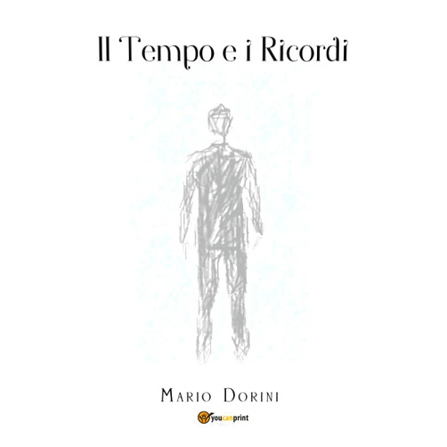 Mario Dorini Il Tempo e i Ricordi (Italian Edition)