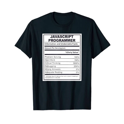 Programming Gifts for Java Script Programmers JavaScript Programmer Nutritional Facts Programming Coding T-Shirt