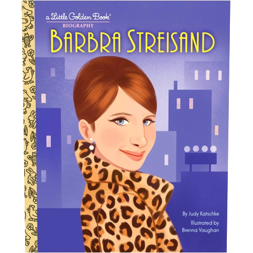 By Judy Katschke (Author), Brenna Vaughan (Illustrator) Barbra Streisand: A Little Golden Book Biography (Little Golden Book Biographies)