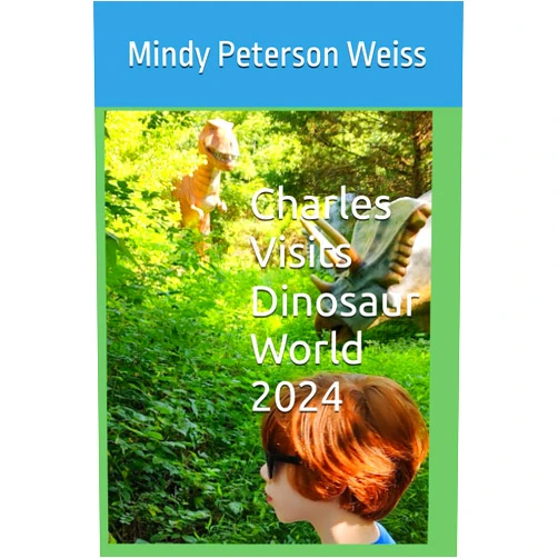 Mindy Peterson Weiss Charles Visits Dinosaur World 2024