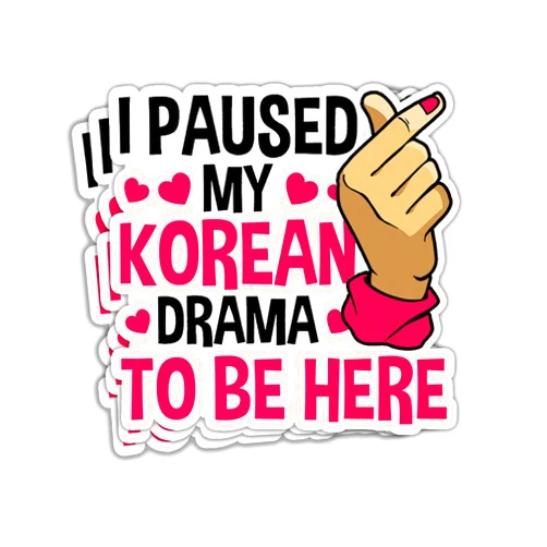 TODOLIA (3Pcs-3in) I Paused My K-Drama to Be Here Sticker Funny K-Drama Lover Sticker Korean Drama K-Drama Fan Gift Decoration Graphic Helmet Bumper