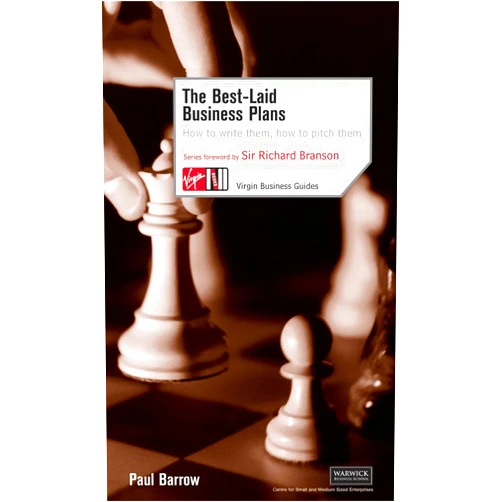 Paul Barrow The Best-laid Business Plans: How To Write Them, How To Pitch Them