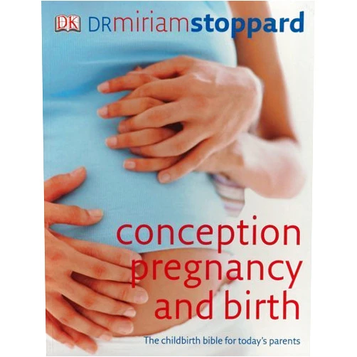 By Miriam Stoppard (Author) Conception, Pregnancy & Birth: The Childbirth Bible for Today's Parents by Stoppard, Miriam (2008) Paperback