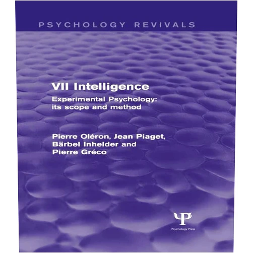 By Pierre Oléron (Author), Jean Piaget (Author), Bärbel Inhelder (Author), Pierre Gréco (Author) & 1 more Format: Kindle Edition Experimental Psychology Its Scope and Method: Volume VII: Intelligence (Psychology Revivals)