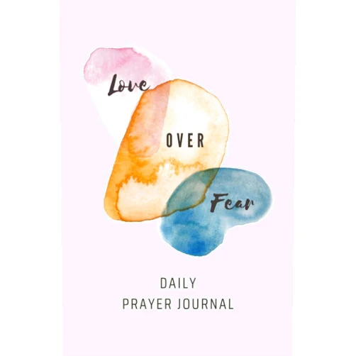 By Mission Bear Publishing (Author) Love Over Fear Daily Prayer Journal. 120 Pages 6