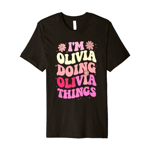 Retro Groovy Olivia Funny First Name Tee's Groovy I'm Olivia Doing Olivia Things Funny First Name Premium T-Shirt