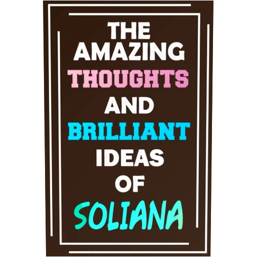 MyNameNotebooks Publishing The Amazing Thoughts and Brilliant Ideas of Soliana: Unleash Your Imagination - Blank Lined Notebook