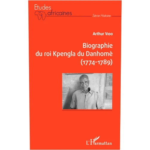 Arthur A. Vido Biographie du roi Kpengla du Danhomè (1774-1789) (French Edition)
