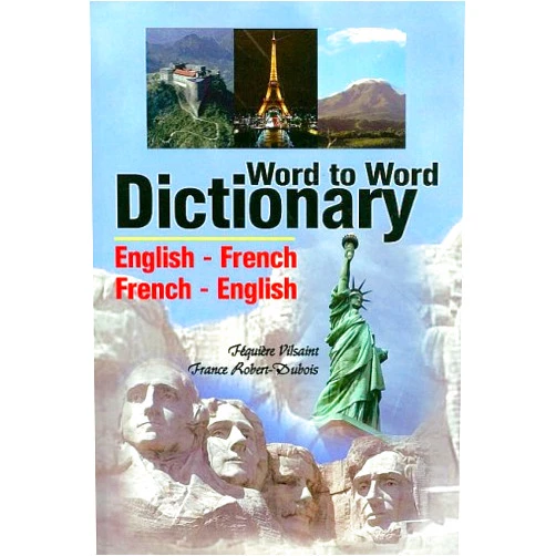 French Edition by F'Qui're Vilsaint (Author), France Robert-Duboit (Author), Educa Vision (Editor) & 0 more English French Word to Word Dictionary (Multilingual Edition) (English and French Edition)