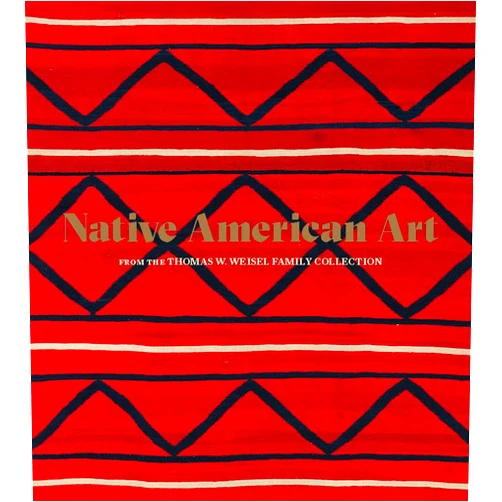 By Bruce Bernstein (Editor), Jill D'Alessandro (Editor), Deana Dartt (Editor), Christina Hellmich (Editor), Hillary C Olcott (Editor) & 1 more Native American Art from the Thomas W. Weisel Family Collection